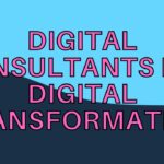 Digital Consultants for Digital Transformation
